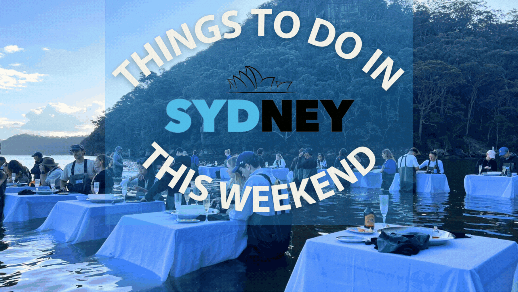Things to do in Sydney this weekend